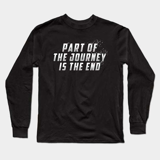 Part of the Journey is the End Long Sleeve T-Shirt by VanHand